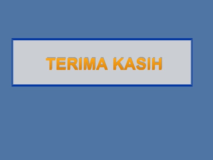 TERIMA KASIH 