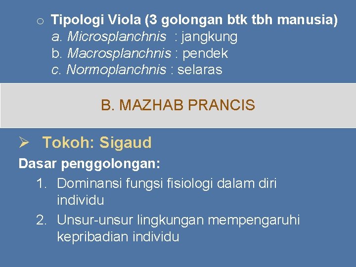 o Tipologi Viola (3 golongan btk tbh manusia) a. Microsplanchnis : jangkung b. Macrosplanchnis