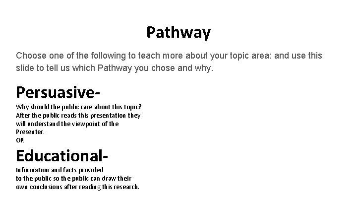 Pathway Choose one of the following to teach more about your topic area: and