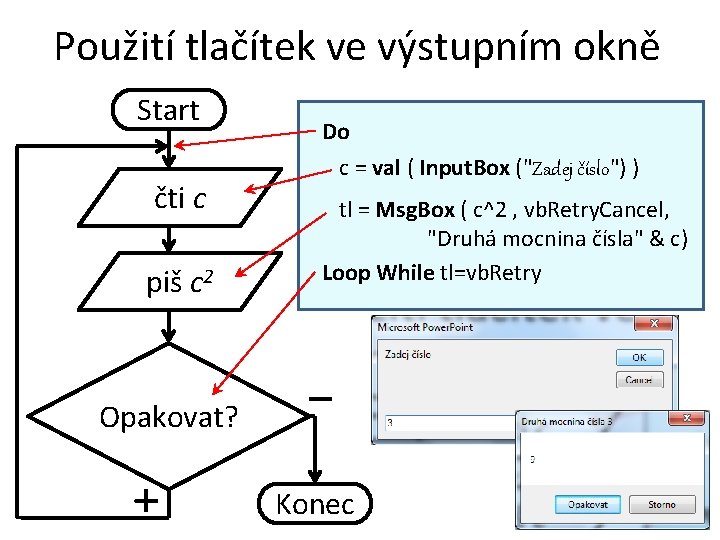 Použití tlačítek ve výstupním okně Start čti c piš c 2 Do c =