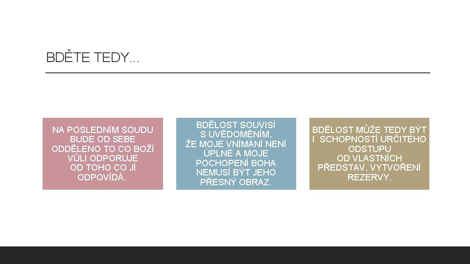 BDĚTE TEDY. . . NA POSLEDNÍM SOUDU BUDE OD SEBE ODDĚLENO TO CO BOŽÍ