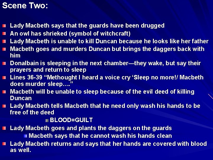 Scene Two: Lady Macbeth says that the guards have been drugged An owl has