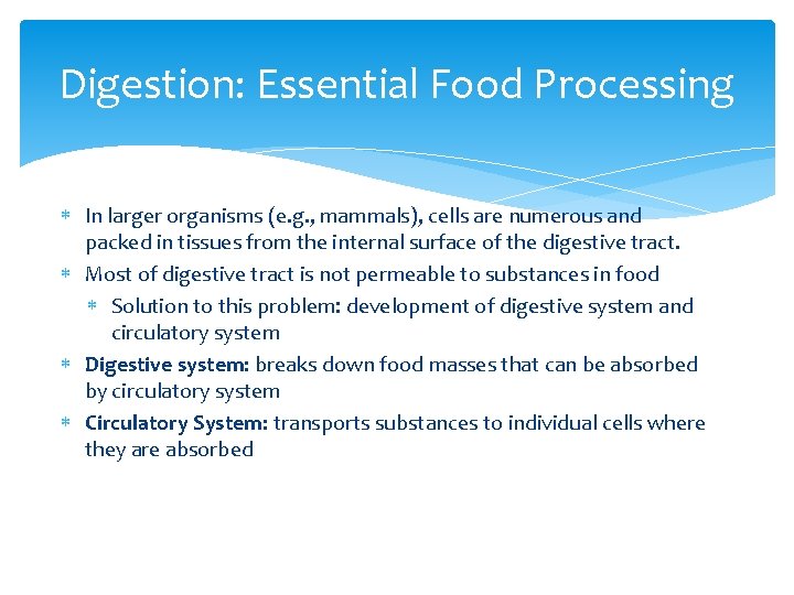 Digestion: Essential Food Processing In larger organisms (e. g. , mammals), cells are numerous