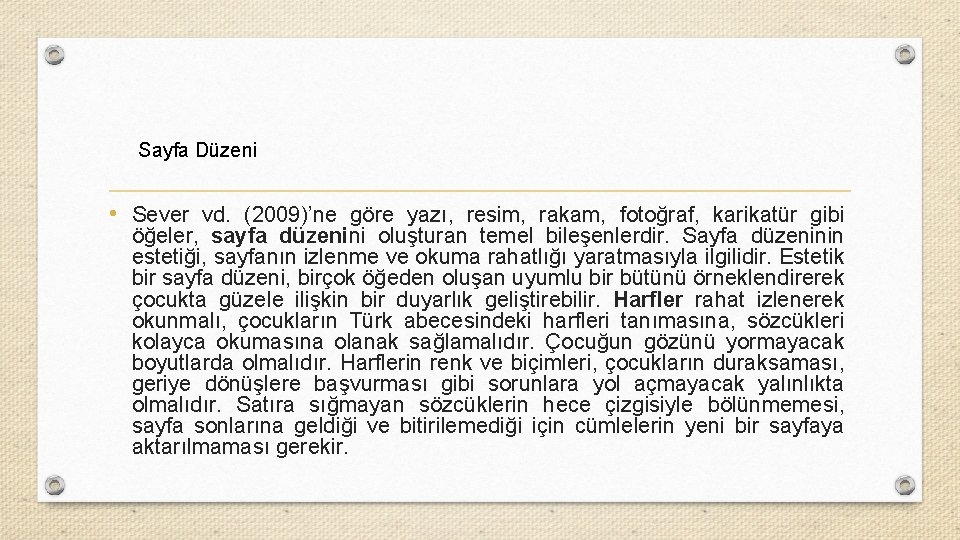 Sayfa Düzeni • Sever vd. (2009)’ne göre yazı, resim, rakam, fotoğraf, karikatür gibi öğeler,