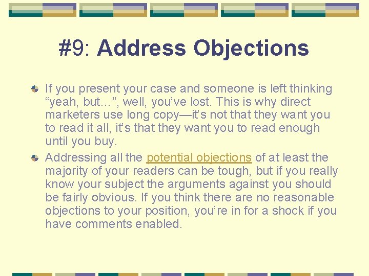 #9: Address Objections If you present your case and someone is left thinking “yeah,