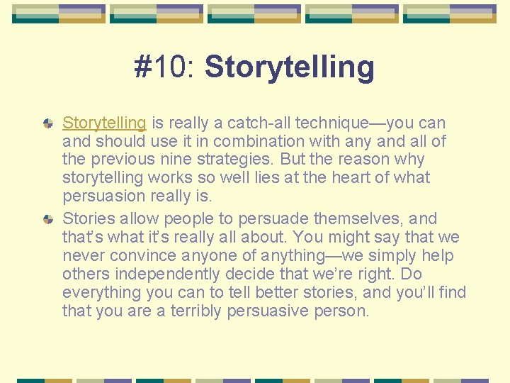 #10: Storytelling is really a catch-all technique—you can and should use it in combination