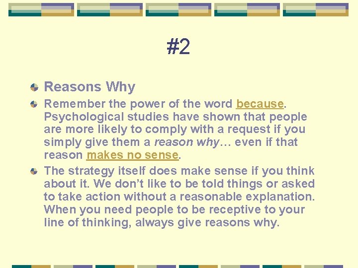 #2 Reasons Why Remember the power of the word because. Psychological studies have shown