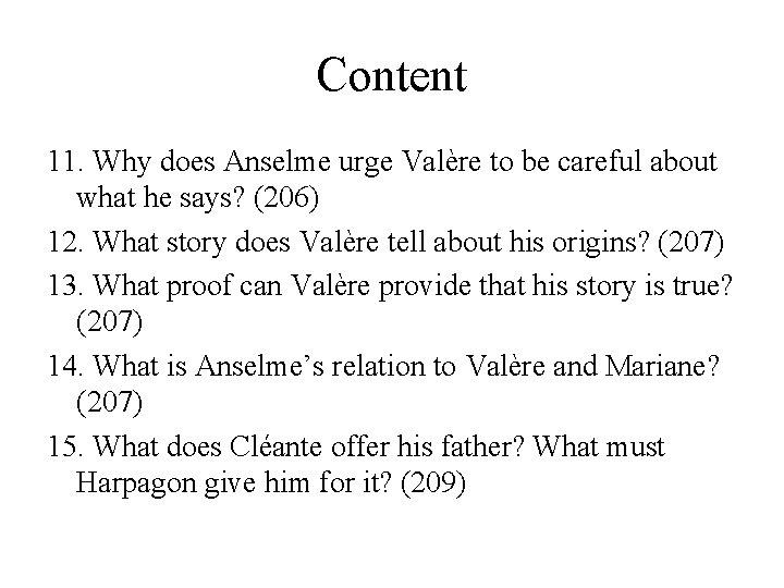 Content 11. Why does Anselme urge Valère to be careful about what he says?