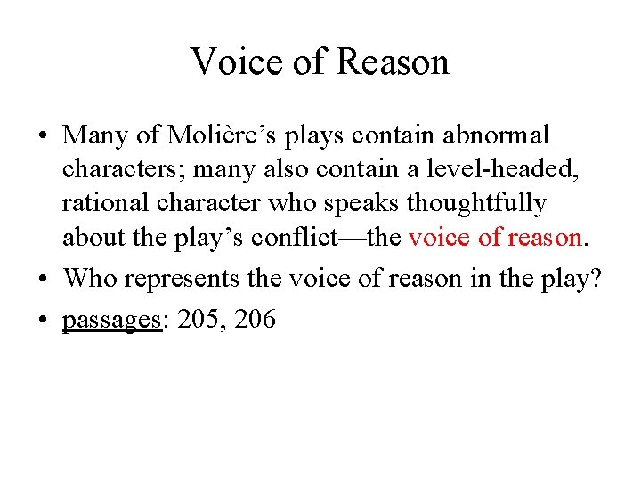 Voice of Reason • Many of Molière’s plays contain abnormal characters; many also contain