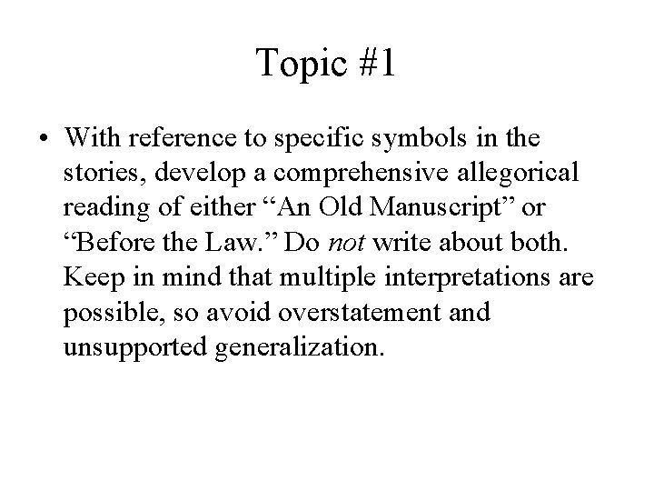 Topic #1 • With reference to specific symbols in the stories, develop a comprehensive