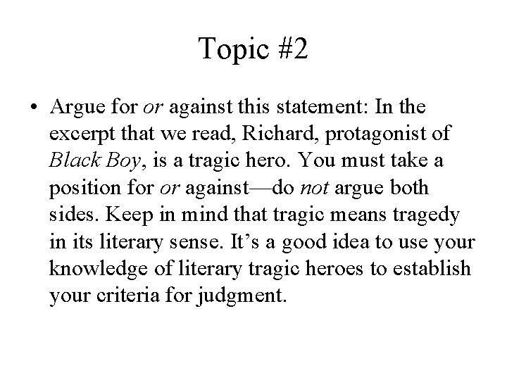 Topic #2 • Argue for or against this statement: In the excerpt that we