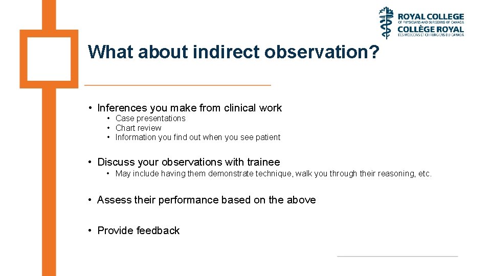 What about indirect observation? • Inferences you make from clinical work • Case presentations