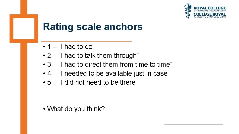 Rating scale anchors • • • 1 – “I had to do” 2 –