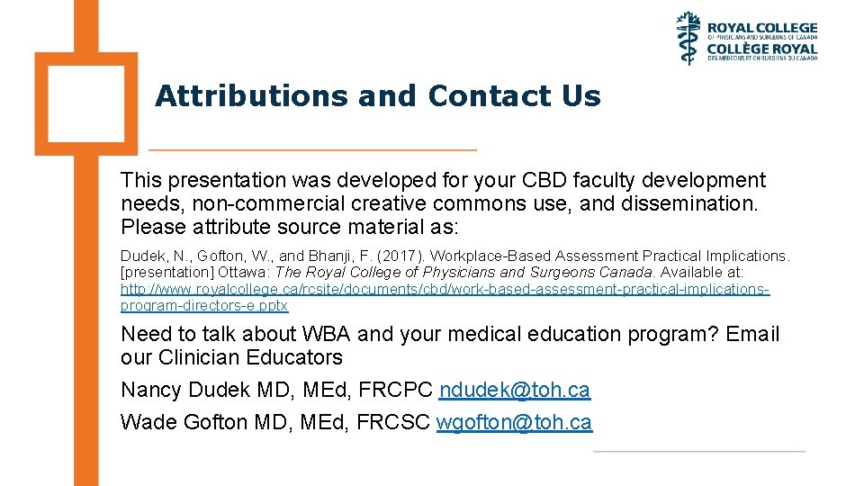 Attributions and Contact Us This presentation was developed for your CBD faculty development needs,