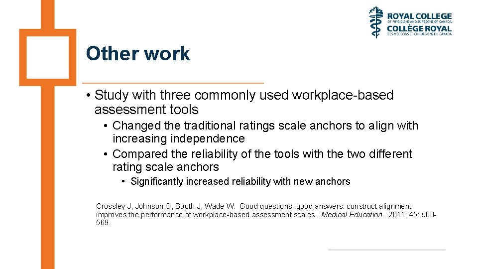 Other work • Study with three commonly used workplace-based assessment tools • Changed the