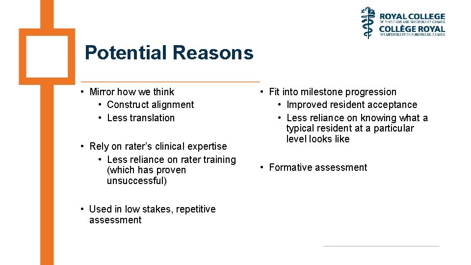 Potential Reasons • Mirror how we think • Construct alignment • Less translation •