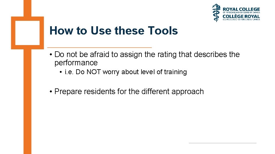 How to Use these Tools • Do not be afraid to assign the rating