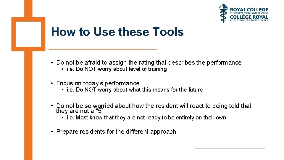 How to Use these Tools • Do not be afraid to assign the rating