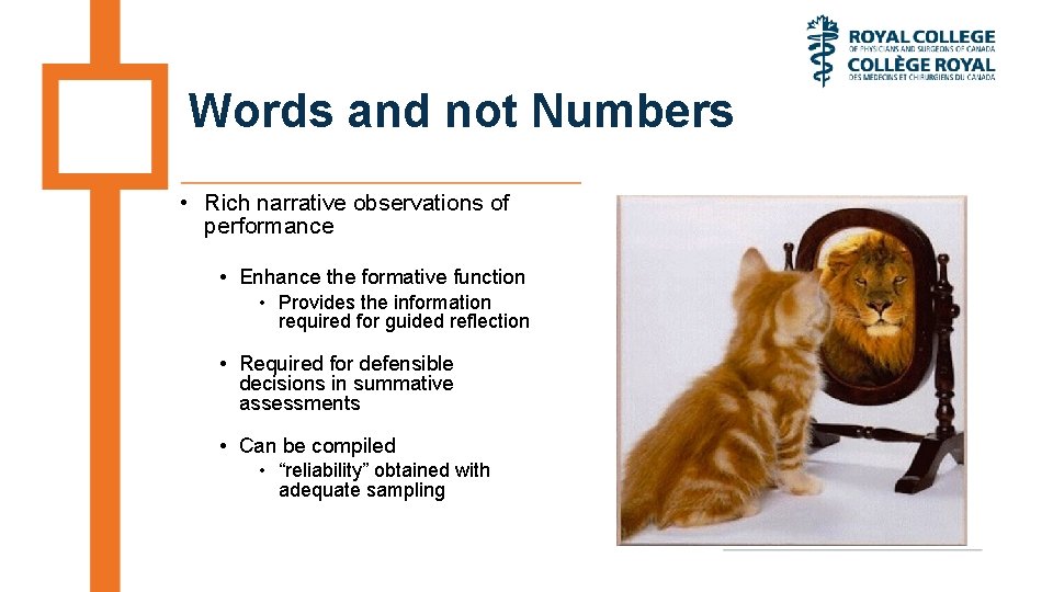 Words and not Numbers • Rich narrative observations of performance • Enhance the formative