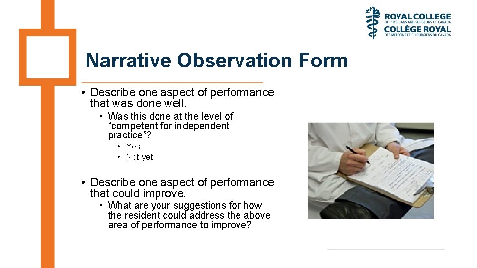 Narrative Observation Form • Describe one aspect of performance that was done well. •