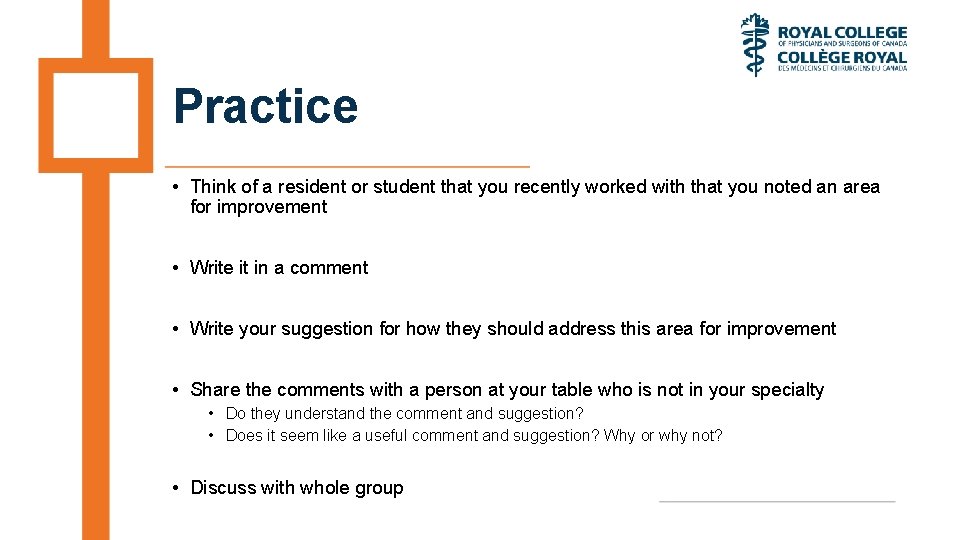 Practice • Think of a resident or student that you recently worked with that