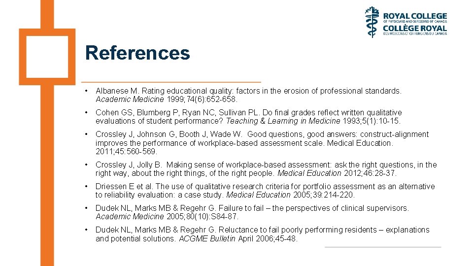 References • Albanese M. Rating educational quality: factors in the erosion of professional standards.