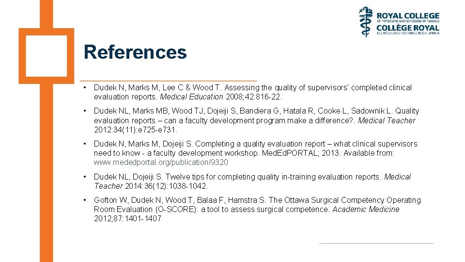 References • Dudek N, Marks M, Lee C & Wood T. Assessing the quality