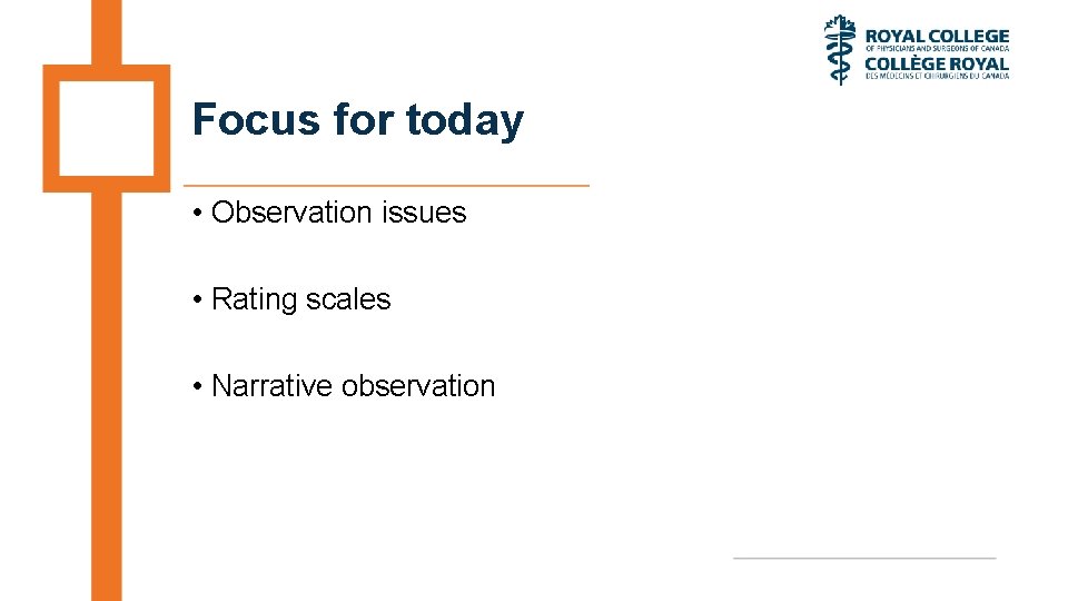 Focus for today • Observation issues • Rating scales • Narrative observation 