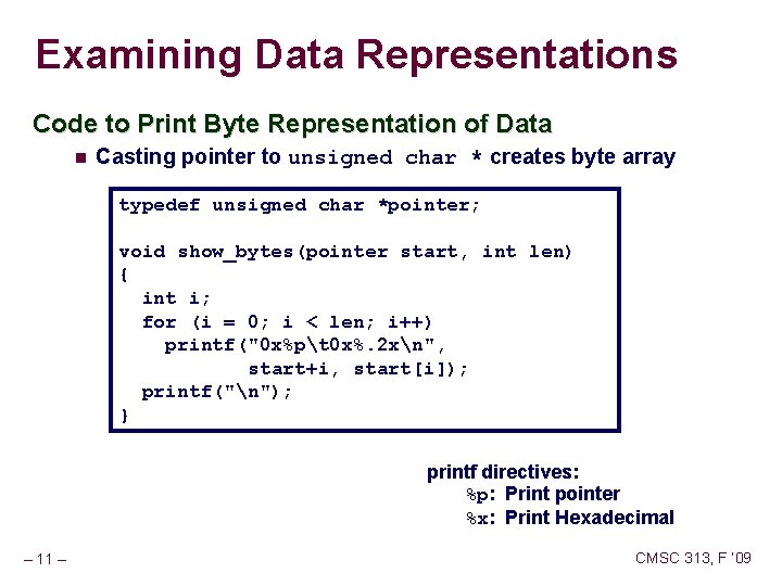 Examining Data Representations Code to Print Byte Representation of Data Casting pointer to unsigned