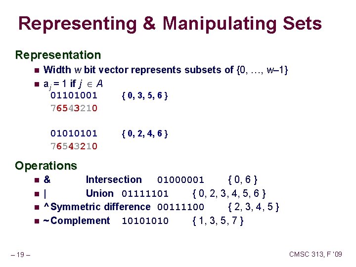 Representing & Manipulating Sets Representation Width w bit vector represents subsets of {0, …,