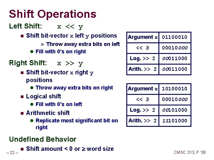 Shift Operations Left Shift: x << y Shift bit-vector x left y positions »