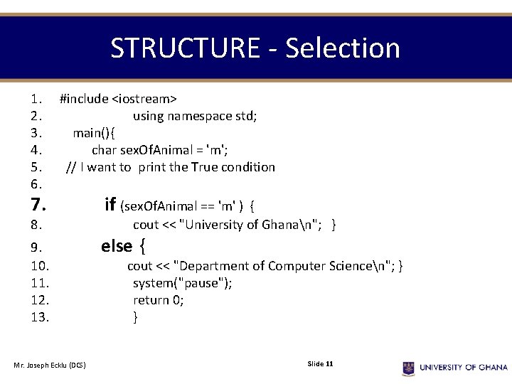 STRUCTURE - Selection 1. 2. 3. 4. 5. 6. #include <iostream> using namespace std; STRUCTURE - Selection 1. 2. 3. 4. 5. 6. #include <iostream> using namespace std;