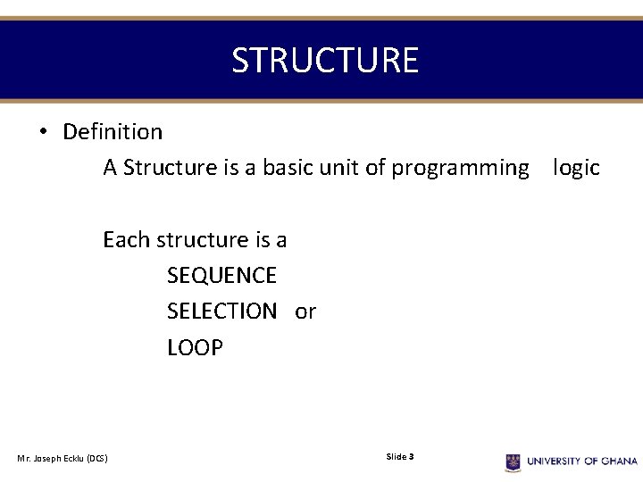 STRUCTURE • Definition A Structure is a basic unit of programming logic Each structure STRUCTURE • Definition A Structure is a basic unit of programming logic Each structure