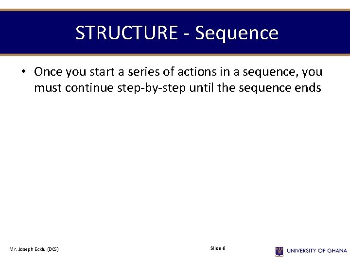 STRUCTURE - Sequence • Once you start a series of actions in a sequence, STRUCTURE - Sequence • Once you start a series of actions in a sequence,