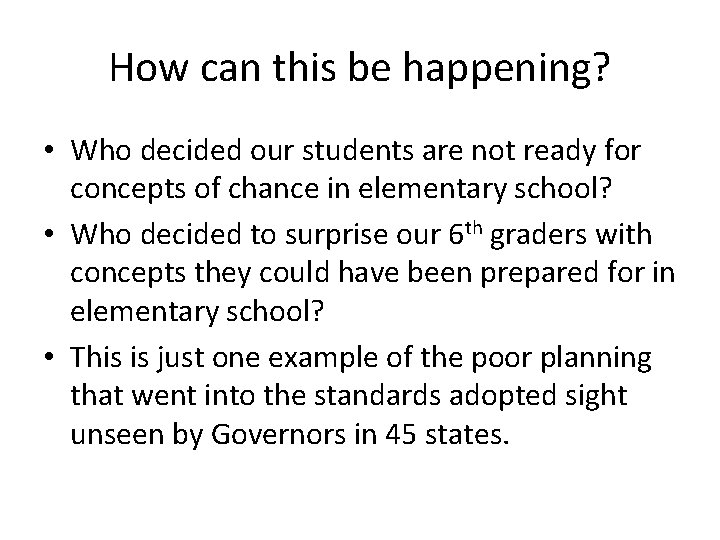 How can this be happening? • Who decided our students are not ready for