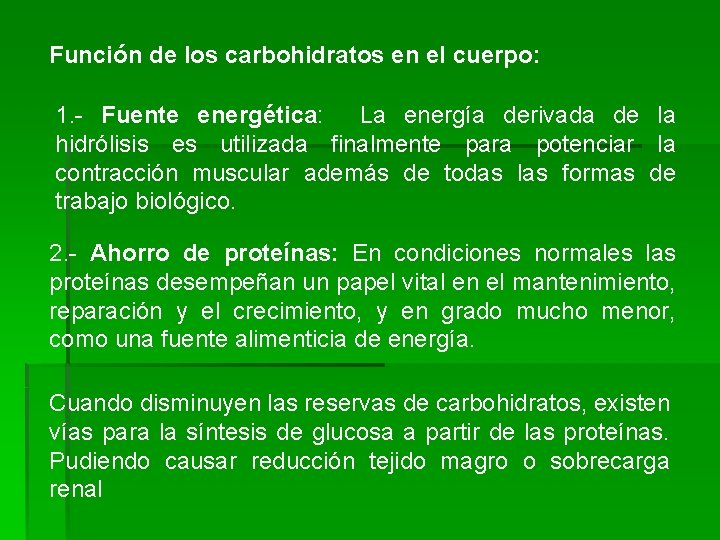 Función de los carbohidratos en el cuerpo: 1. - Fuente energética: La energía derivada