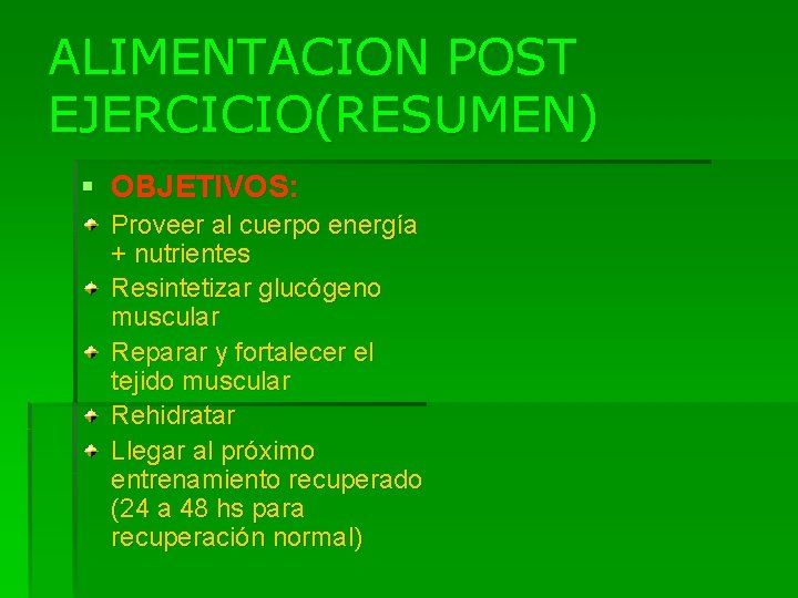 ALIMENTACION POST EJERCICIO(RESUMEN) § OBJETIVOS: Proveer al cuerpo energía + nutrientes Resintetizar glucógeno muscular