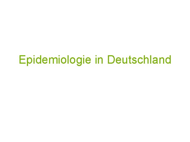 Epidemiologie in Deutschland 