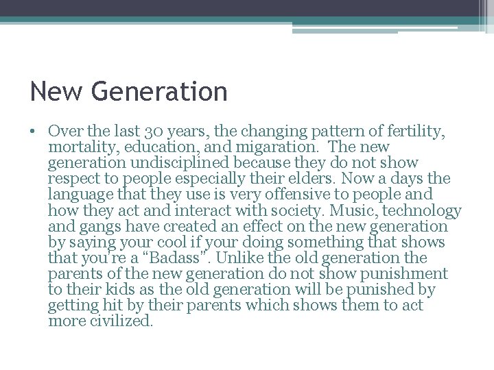 New Generation • Over the last 30 years, the changing pattern of fertility, mortality,