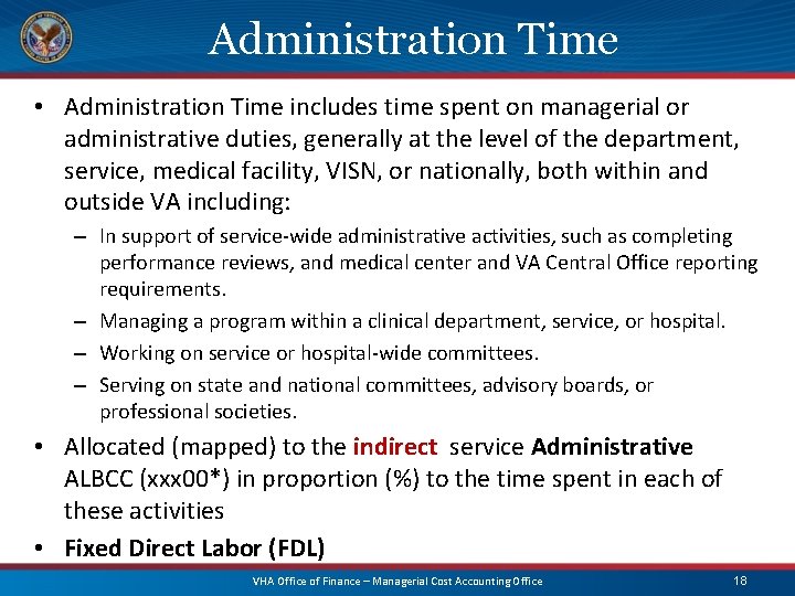 Administration Time • Administration Time includes time spent on managerial or administrative duties, generally