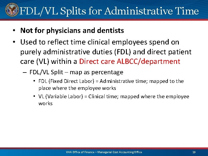 FDL/VL Splits for Administrative Time • Not for physicians and dentists • Used to