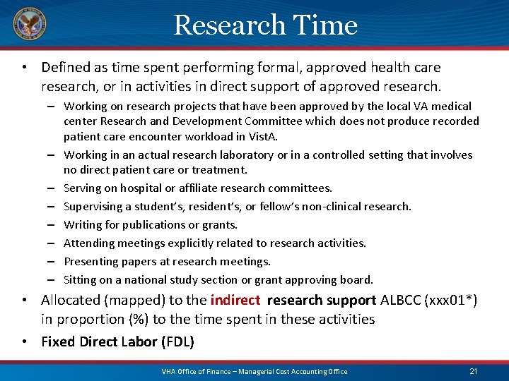Research Time • Defined as time spent performing formal, approved health care research, or