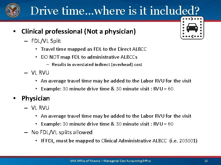 Drive time…where is it included? • Clinical professional (Not a physician) – FDL/VL Split