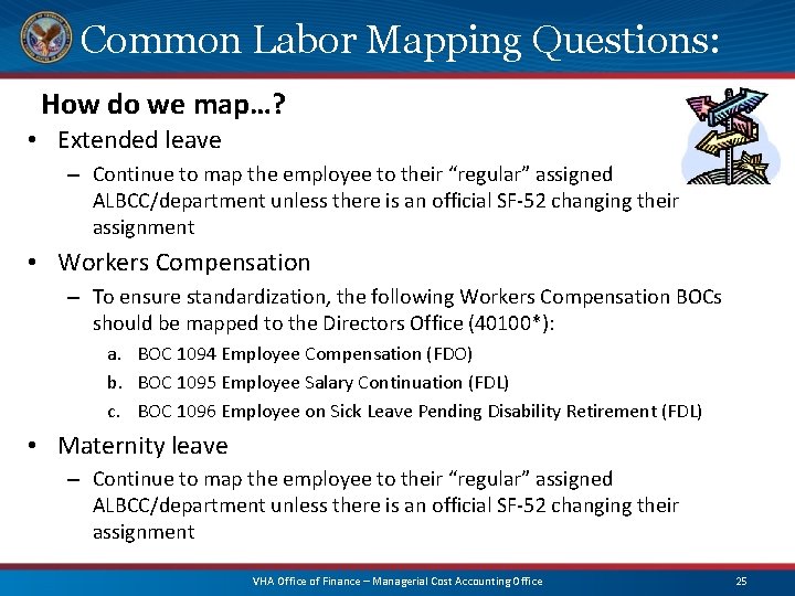 Common Labor Mapping Questions: How do we map…? • Extended leave – Continue to