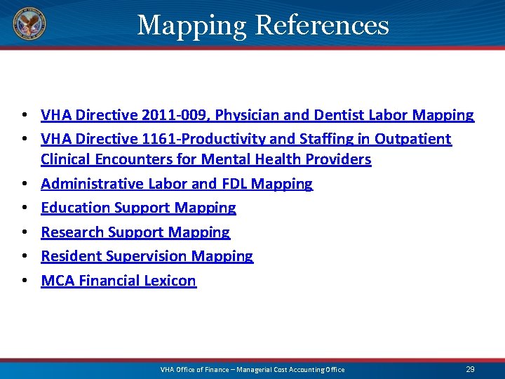 Mapping References • VHA Directive 2011 -009, Physician and Dentist Labor Mapping • VHA