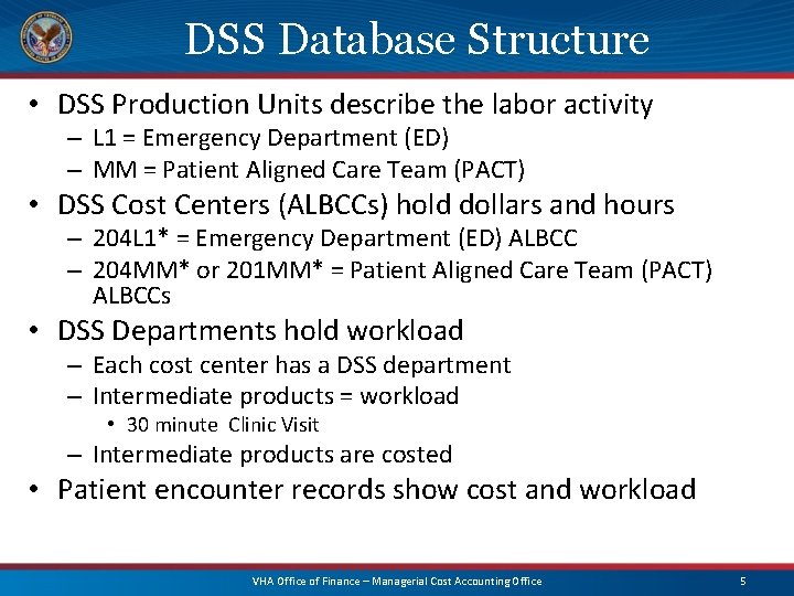DSS Database Structure • DSS Production Units describe the labor activity – L 1
