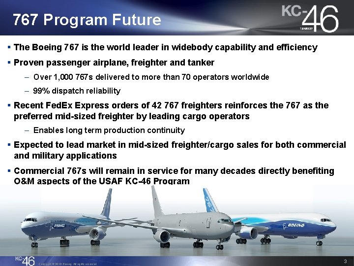 767 Program Future § The Boeing 767 is the world leader in widebody capability