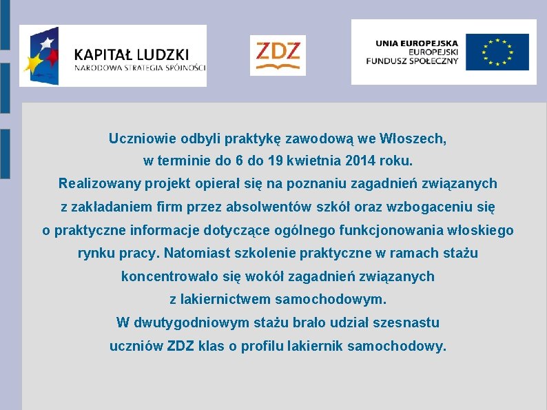 Uczniowie odbyli praktykę zawodową we Włoszech, w terminie do 6 do 19 kwietnia 2014