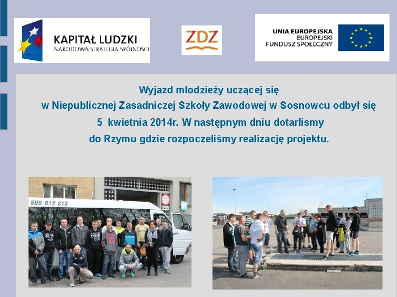 Wyjazd młodzieży uczącej się w Niepublicznej Zasadniczej Szkoły Zawodowej w Sosnowcu odbył się 5