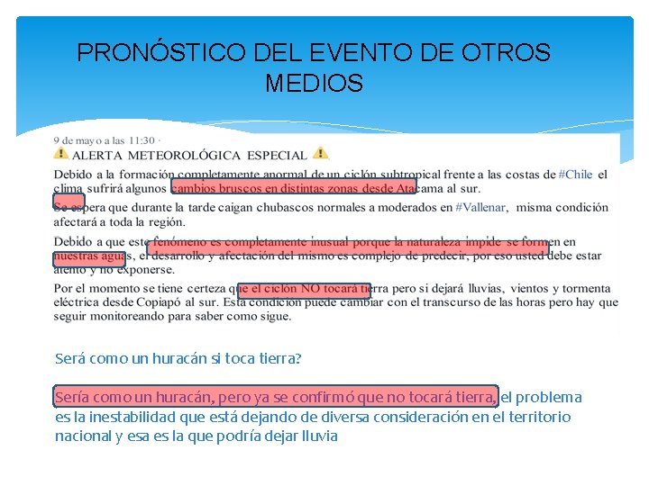 PRONÓSTICO DEL EVENTO DE OTROS MEDIOS Será como un huracán si toca tierra? Sería